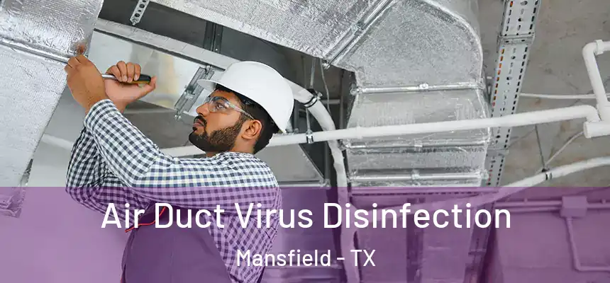 Air Duct Virus Disinfection Mansfield - TX