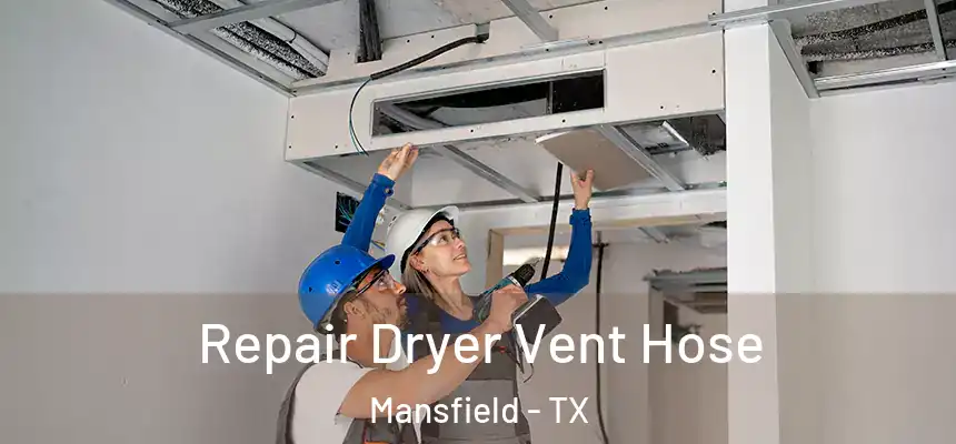  Repair Dryer Vent Hose Mansfield - TX